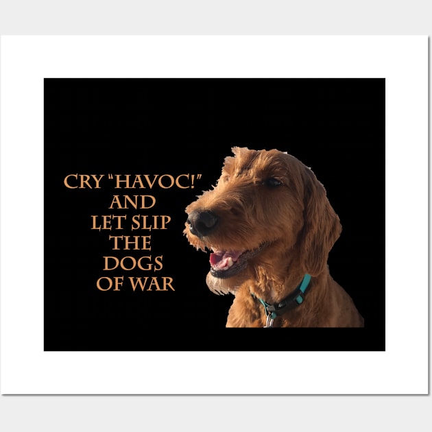 Cry Havoc - Goldendoodle Wall Art by AR100AR